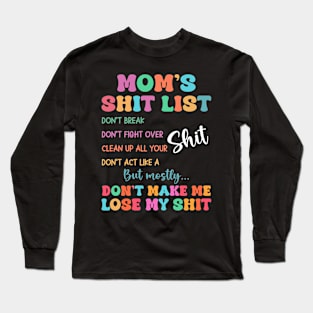 MOM LIFE Mom's Shit List, Gift For Women mother day Long Sleeve T-Shirt